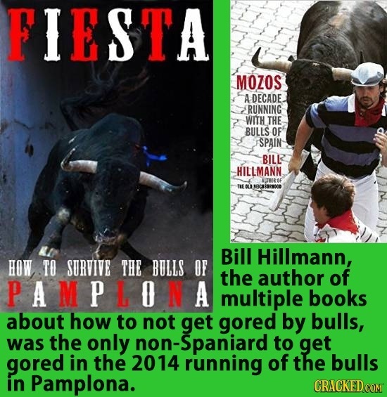 FIESTA MOZOS A DECADE. RUNNING WITH THE BULLS OF SPAIN BIL HILLMANN ALTBORO TE CLU ECSE0RDOD Bill Hillmann, HOW TO SURVIVE THE BULLS oF the author of