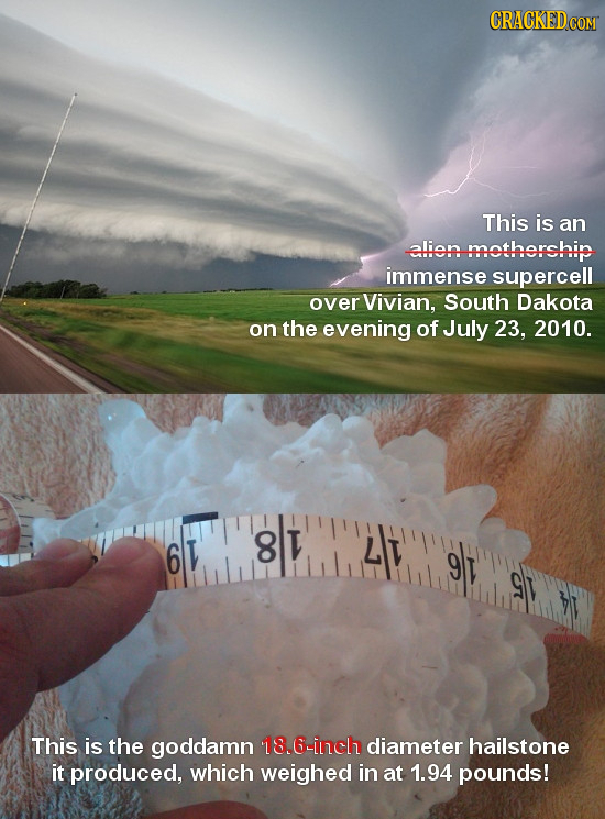 This is an alien mathership immense supercell over Vivian, South Dakota on the evening of July 23, 2010. 6T 8T LT 9T g This is the goddamn 18.6-inch d
