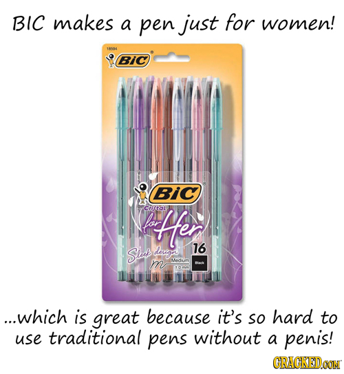 BIC makes a pen just for women! 18504 BIC BiC Crutdl los Her Sld devar 16 m Medum ...which is great because it's So hard to use traditional pens witho