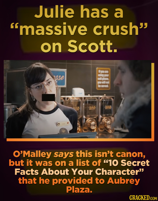 Julie has a massive crush on Scott. O'Malley says this isn't canon, but it was on a list of 10 Secret Facts About Your Character' that he provided