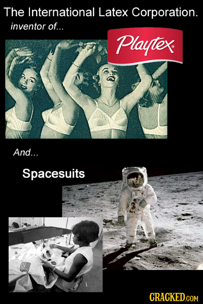 The International Latex Corporation. inventor of... Playtex And... Spacesuits CRACKED.COM