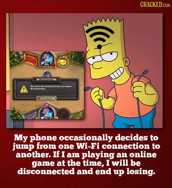 CRACKEDcO COM RECONECANY Ye WOTO disconneesed fyoe YOU ese. Receenecting E Gamse My phone occasionally decides to jump from one Wi-Fi connection to an