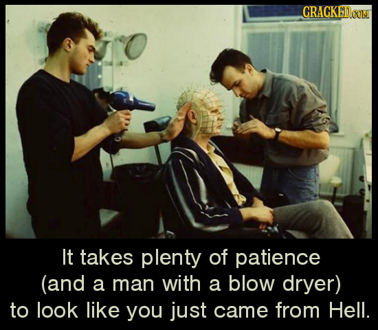 CRACKEDCON It takes plenty of patience (and a man with a blow dryer) to look like you just came from Hell.