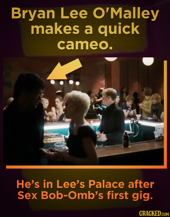 Bryan Lee O'Malley makes a quick cameo. He's in Lee's Palace after Sex Bob-Omb's first gig.