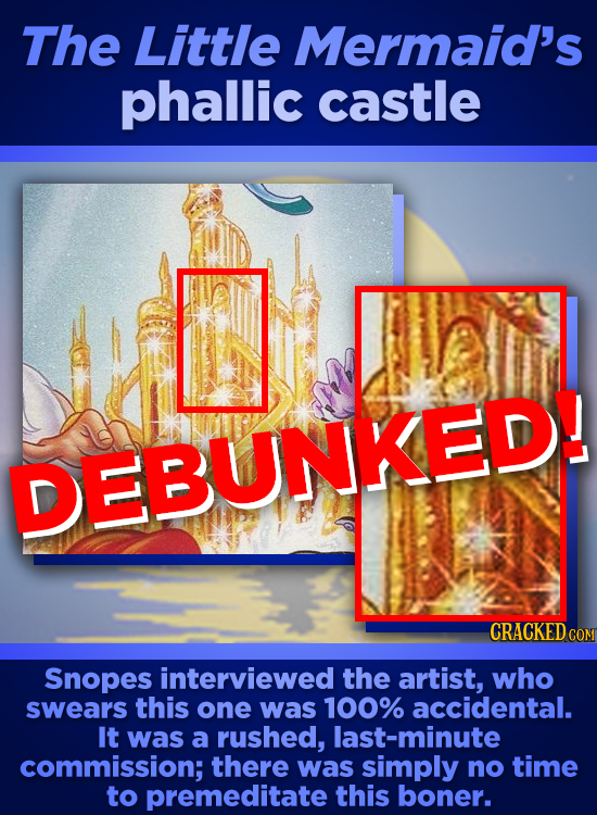The Little Mermaid's phallic castle DEBUNKED! Snopes interviewed the artist, who swears this one was 100% accidental. It was a rushed, last-minute com