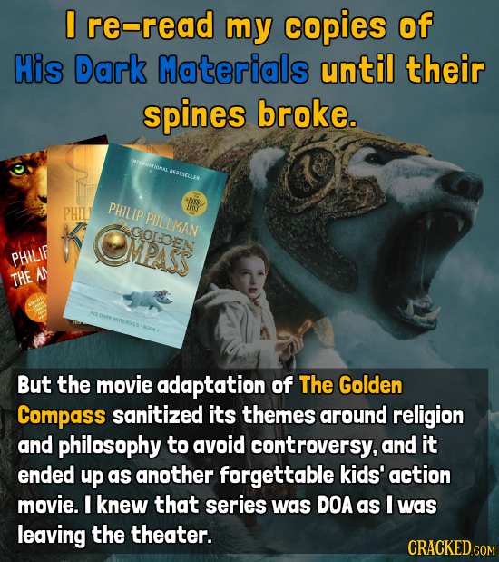 I re-read my copies of His Dark Materials until their spines broke. LBESTSCLLER PHILIP EINS PHIL PLLME PUg OMPASS COLDDEN PHILIF AN THE MATEROALS But