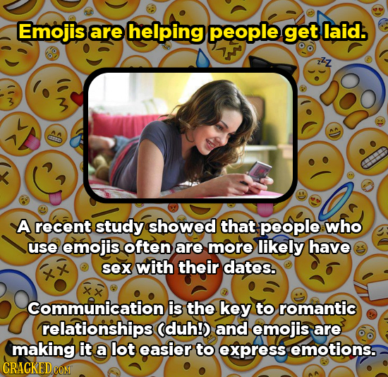 Emojis are helping people get laid: 2zz 3 A recent study showed that people who use emojis often are more likely have sex with their dates. Communicat