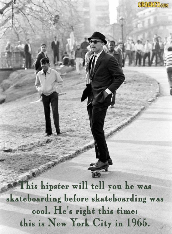 CRACKEDCON This hipster will tell he you was skateboarding before skateboarding was cool. He's right this time: this is New York City in 1965. 