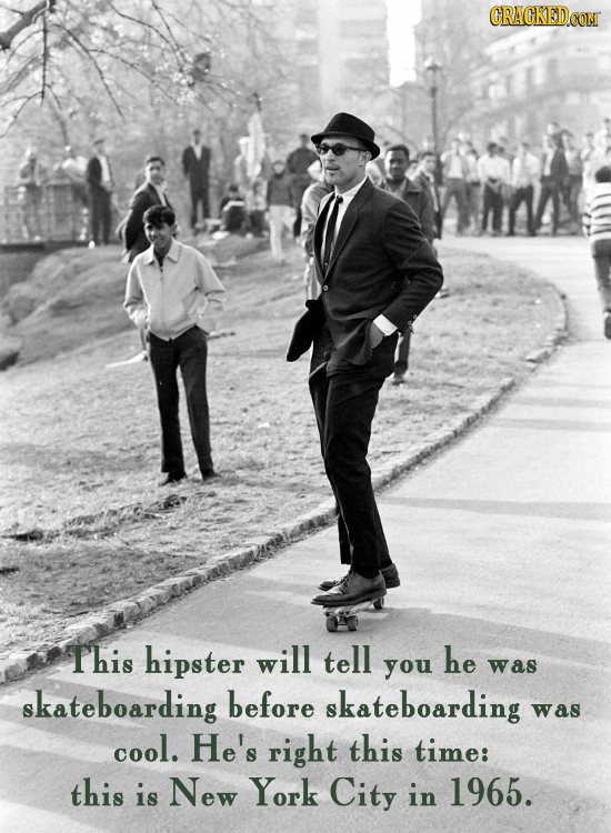 CRACKEDCON This hipster will tell he you was skateboarding before skateboarding was cool. He's right this time: this is New York City in 1965.