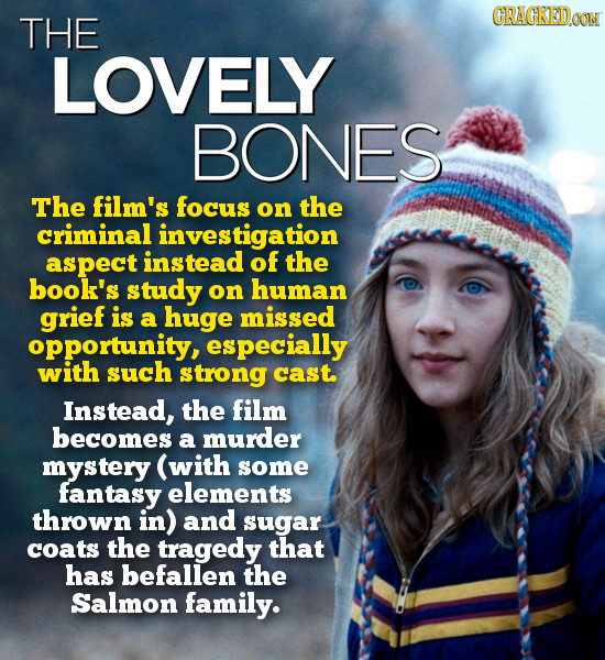 GRAGKEDOT THE LOVELY BONES The film's focus on the criminal investigation aspect instead of the book's study on human grief is a huge missed opportuni
