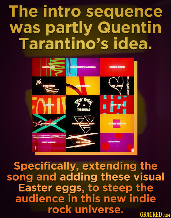 The intro sequence was partly Quentin Tarantino's idea. EVANS WunyMIWU BEN WicnD Specifically, extending the song and adding these visual Easter eggs,