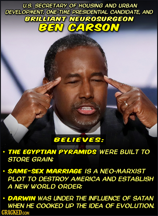 U.S. SECRETARY OF HOUSING AND URBAN DEVELOPMENT, ONE-TIME PRESIDENTIAL CANDIDATE, AND BRILLIANT NEUROSURGEON BEN CARSON BELIEVES: THE EGYPTIAN PYRAMID
