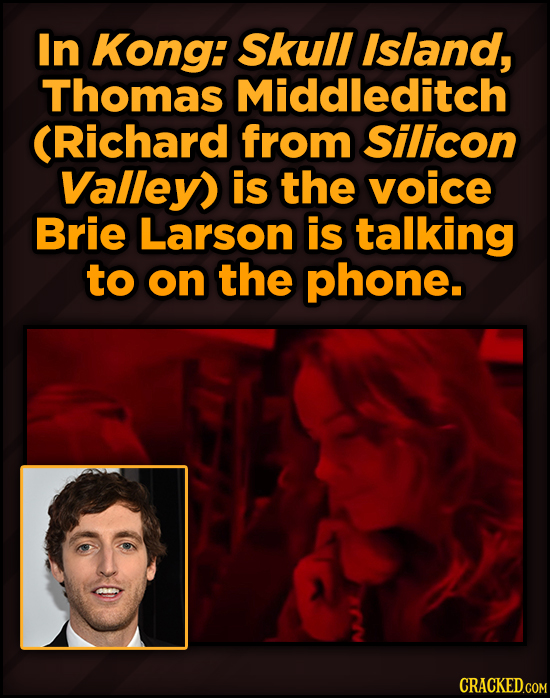 Famous People’s Voices (Secretly) In Your Favorite Movies - In Kong: Skull Island, Thomas Middleditch 