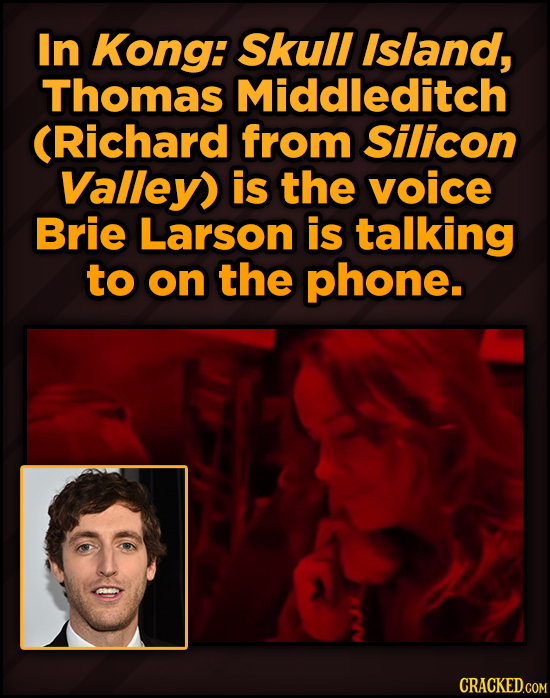 Famous People’s Voices (Secretly) In Your Favorite Movies - In Kong: Skull Island, Thomas Middleditch