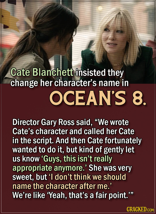 15 Actors Behind Important Details In Movies And Shows - Cate Blanchett insisted they change her character’s name in Ocean’s 8. Director Gary Ross sa