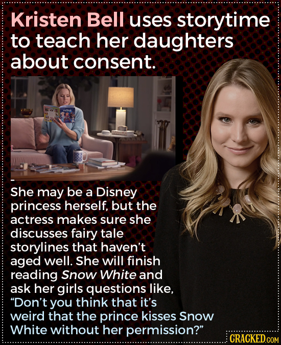 Kristen Bell uses storytime to teach her daughters about consent. She may be a Disney princess herself, but the actress makes sure she discusses fairy