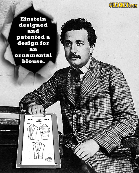 GRACKED Einstein designed and patented a design for an ornamental blouse.