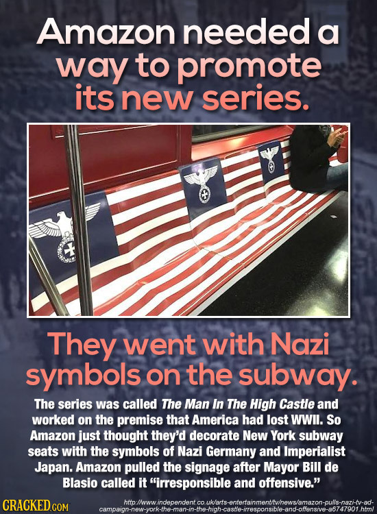 Amazon needed a way to promote its new series. They went with Nazi symbols on the subway. The series was called The Man In The High Castle and worked