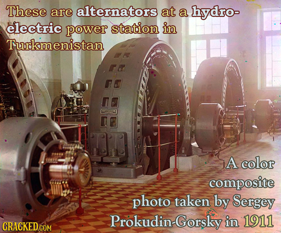 These are alternators at a hydro- electric power station in Turkmenistan A color composite photo taken by Sergey Prokudin-Gorsky in 1911 