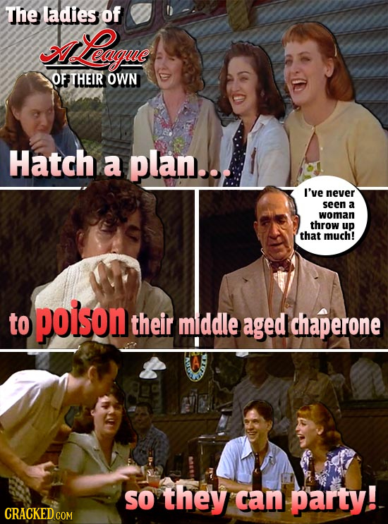 The ladies of M ane OF THEIR OWN Hatch a plan... I've never seen a woman throw up that much! to poison their middle aged chaperone SO they can party!
