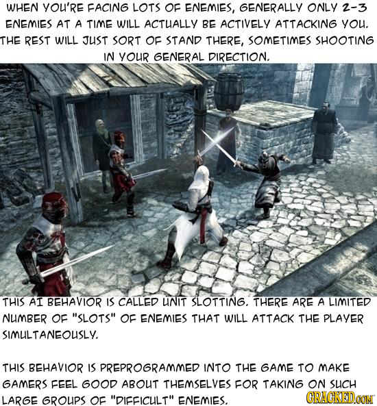 WHEN YOU'RE FACING LOTS OF ENEMIES, GENERALLY ONLY 2-3 ENEMIES AT A TIME WILL ACTUALLY BE ACTIVELY ATTACKING you. THE REST WILL JUST SORT OF STAND THE