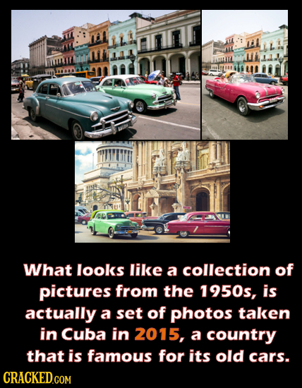 What looks like a collection of pictures from the 1950s, is actually a set of photos taken in Cuba in 2015, a country that is famous for its old cars.