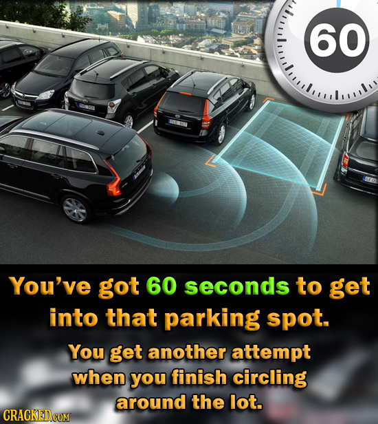60 You've got 60 seconds to get into that parking spot. You get another attempt when you finish circling around the lot.
