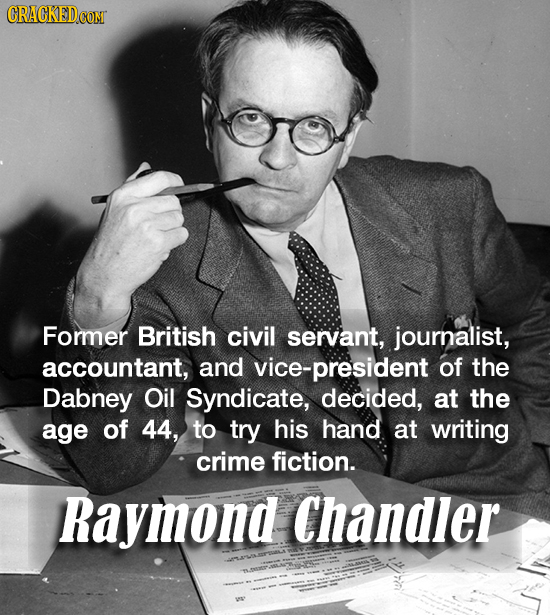 CRACKED Former British civil servant, journalist, accountant, and vice-president of the Dabney Oil Syndicate, decided, at the age of 44, to try his ha