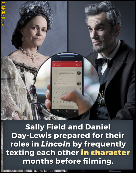 CRACKED COM 84 Livepin OSON 40 Bert A S zxCVa Sally Field and Daniel -Lewis prepared for their roles in Lincoln by frequently texting each other in ch