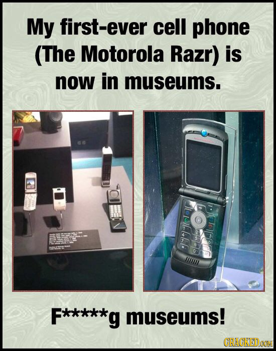 My first-ever cell phone (The Motorola Razr) is now in museums. aocpp CLE ll museums! CRACKEIDOON