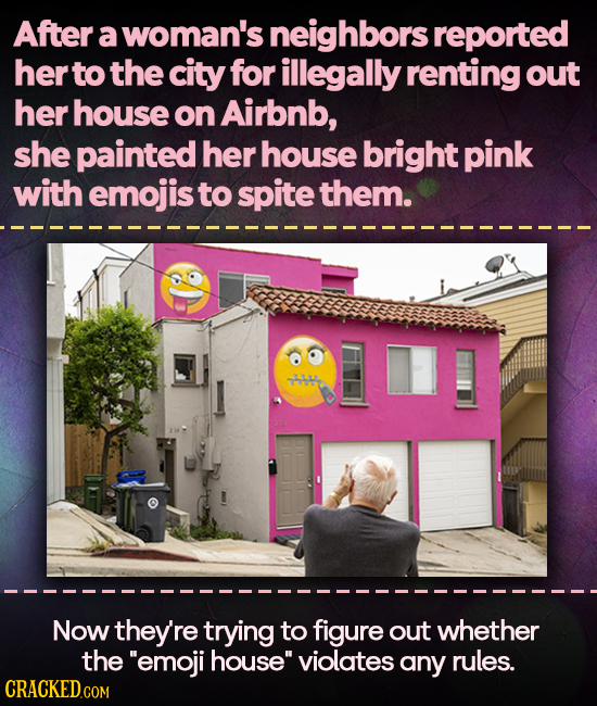 After a woman's neighbors reported her to the city for illegally renting out her house on Airbnb, she painted her house bright pink with emojis to spi