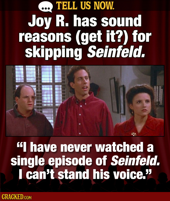 Tell Us Now: 22 Times You Passed On Movies & Shows Out Of Sheer Pettiness