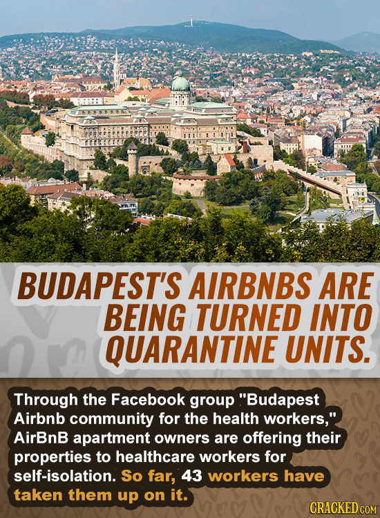 terut BUDAPEST'S AIRBNBS ARE BEING TURNED INTO QUARANTINE UNITS. Through the Facebook group Budapest Airbnb community for the health workers, AirBnB