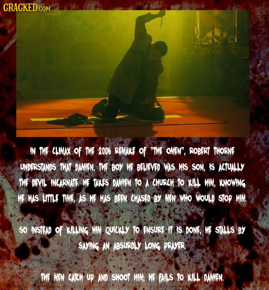 CRACKEDo IN THE CLIMAX OF THE 2006 REMAKE OF THE OMFN ROBFRT THORNE UNDFRSTANDS THAT DAMIEN, THE BOY HE BFLIEVED WAS HIS Son, IS ACTUALLY THE DEVIL