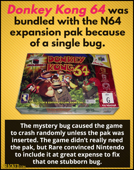 Donkey Kong 64 was bundled with the N64 expansion pak because of a single bug. FECANSION DONKEY AK Onhrer INCLUDEDE KONG G DX4 COLLECTOR'S EDITION YEL