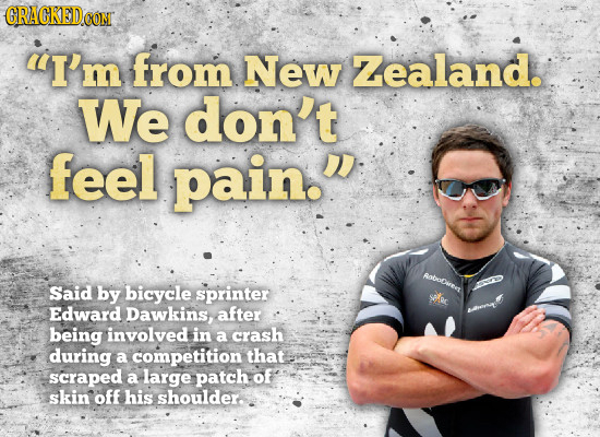 The 20 Most Badass Things Ever Said In Real Life