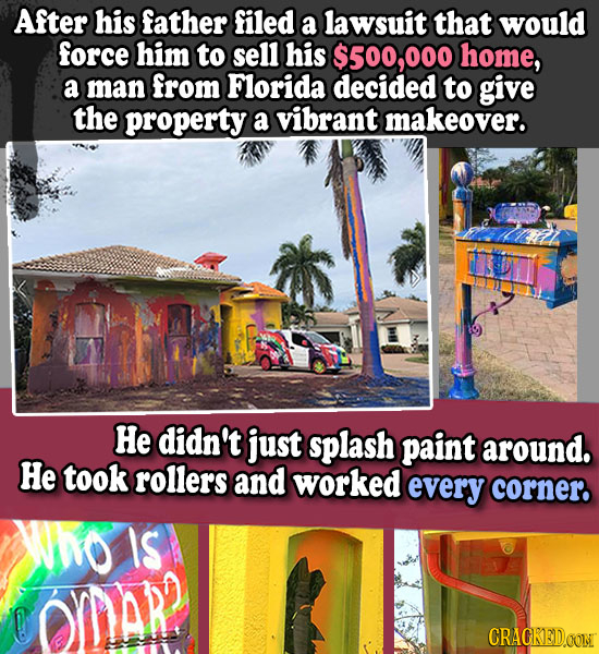After his father filed a lawsuit that would force him to sell his $500,000 home, a man from Florida decided to give the property a vibrant makeover. H