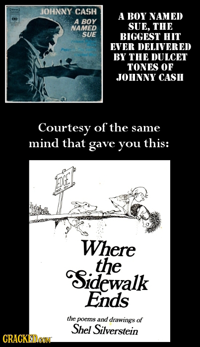 JOHNNY CASH A BOY NAMED A BOY NAMED SUE, THE SUE BIGGEST HIT EVER DELIVERED BY THE DULCET TONES OF JOHNNY CASH Courtesy of the same mind that gave you