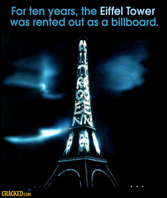 For ten years, the Eiffel Tower was rented out as a billboard. CRACKED.COM