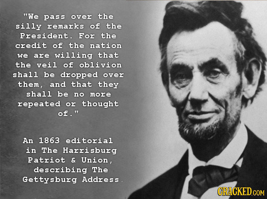 We pass over the silly remarks of the President. For the credit of the nation we are willing that the veil of oblivion shall be dropped over them, an
