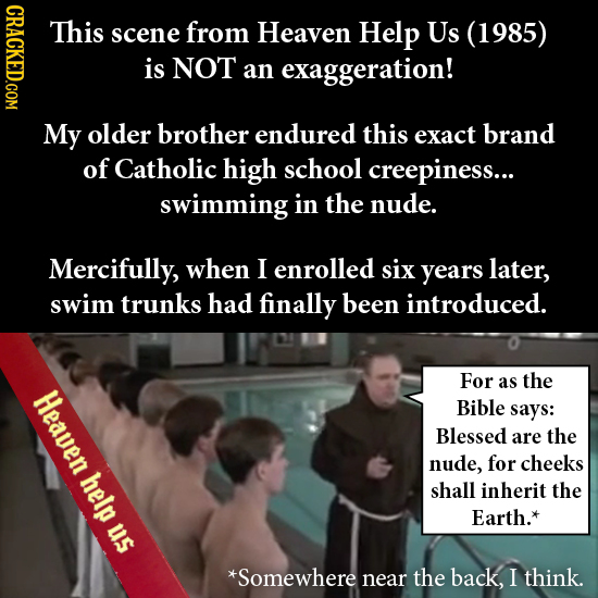 CRACKED.COM This scene from Heaven Help Us (1985) is NOT an exaggeration! My older brother endured this exact brand of Catholic high school creepiness