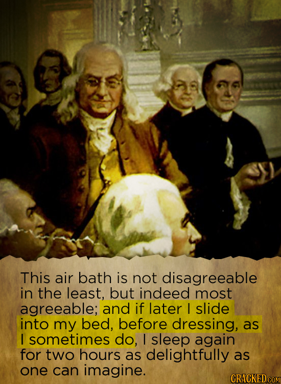 This air bath is not disagreeable in the least, but indeed most agreeable; and if later I slide into my bed, before dressing, as I sometimes do, I sle