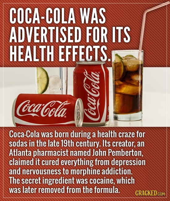 COCA-COLA WAS ADVERTISED FOR ITS HEALTH EFFECTS. N Ccoca Cola HOD Coca-Cola was born during a health craze for sodas in the late 19th century. Its cre