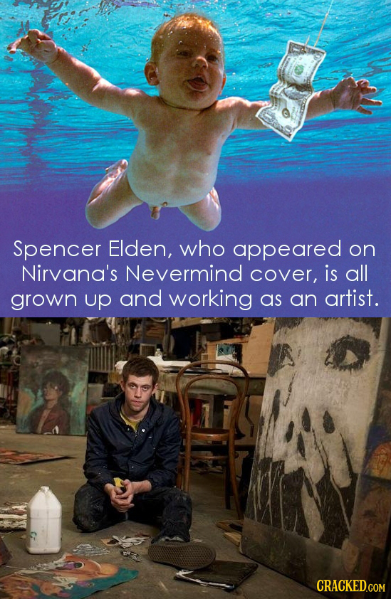 Spencer Elden, who appeared on Nirvana's Nevermind cover, is all grown up and working as an artist. CRACKED.COM 