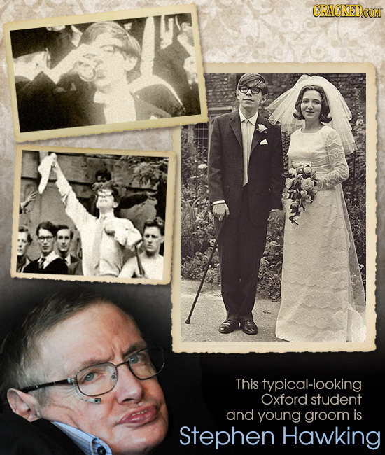 CRACKEDCON This typical-looking Oxford student and young groom is Stephen Hawking 