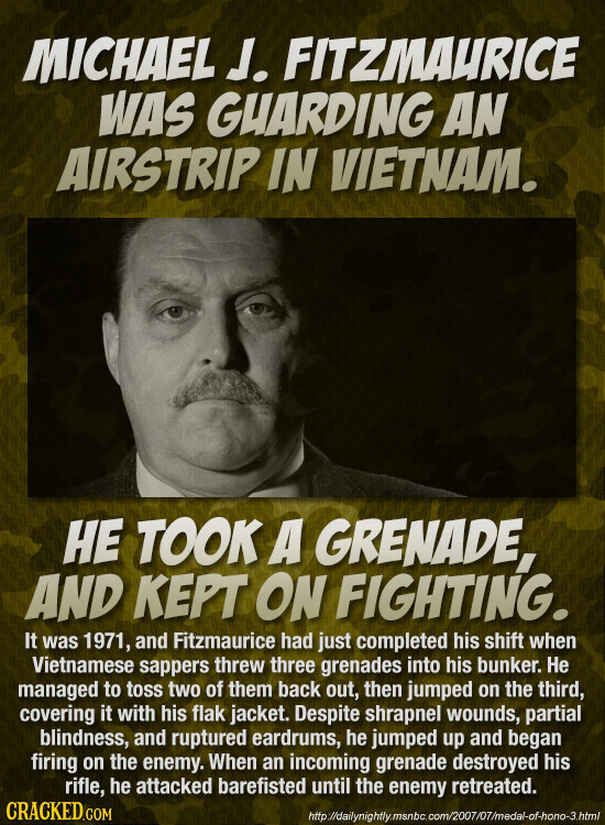 MICHAEL J. FITZMAURICE WAS GHARDING AN AIRSTRIP IN VIETNAM. HE TOOK A GRENADE, AND KEPT ON FIGHTING. It was 1971, and Fitzmaurice had just completed h