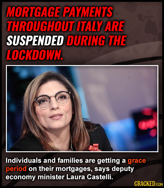 MORTGAGE PAYMENTS THROUGHOUT ITALY ARE SUSPENDED DURING THE LOCKDOWN. Individuals and families are getting a grace period on their mortgages, says dep