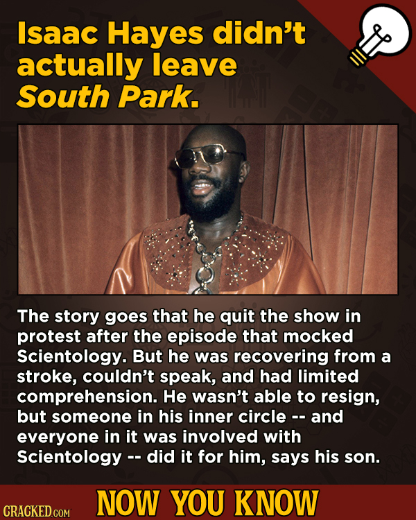 13 Scintillating Now-You-Know Movie Facts and General Trivia - Isaac Hayes didn't actually leave South Park.