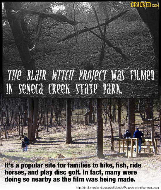 CRACKED THE BLAIR WITCH PROECT was FILMED IN senecd CREEK sTate Park. It's a popular site for families to hike, fish, ride horses, and play disc golf.
