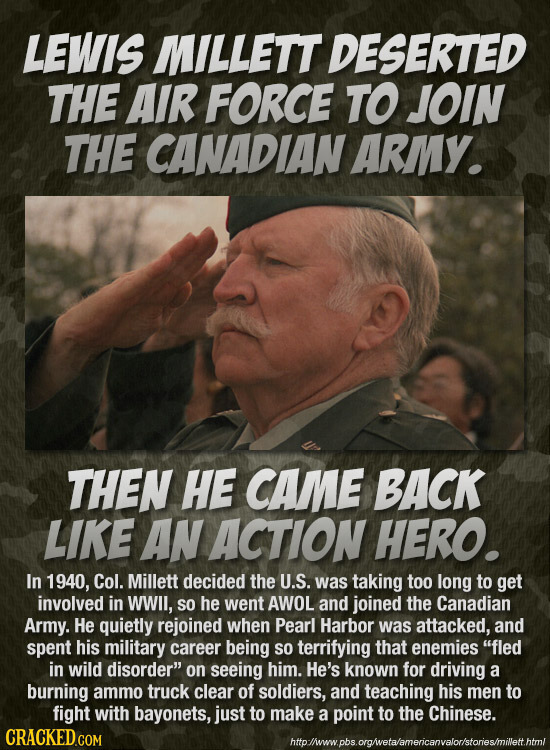LEWIS MILLETT DESERTED THE AIR FORCE TO JOIN THE CANADIAN ARMY. THEN HE CAME BACK LIKE AN ACTION HERO. In 1940, Col. Millett decided the U.S. was taki